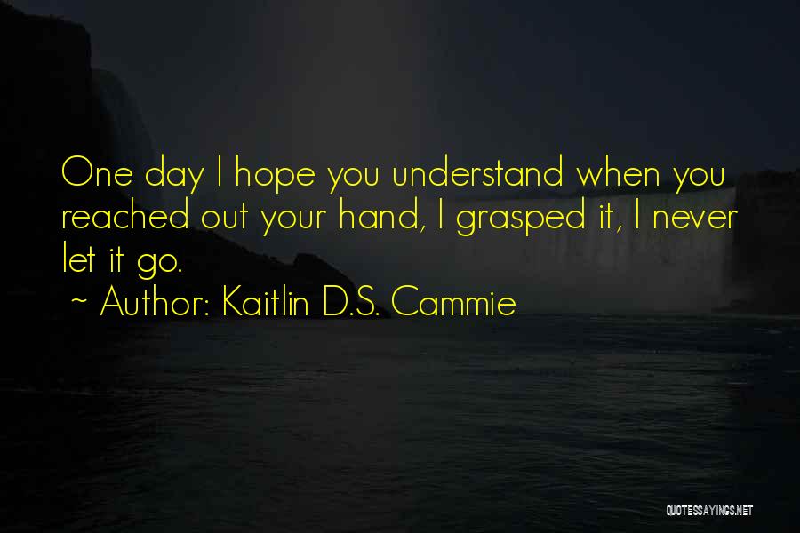 Kaitlin D.S. Cammie Quotes 862421