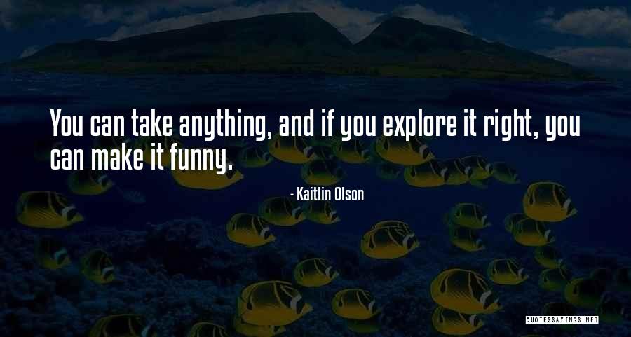 Kaitlin Olson Quotes 1350629 Kaitlin Olson Quotes 1350629