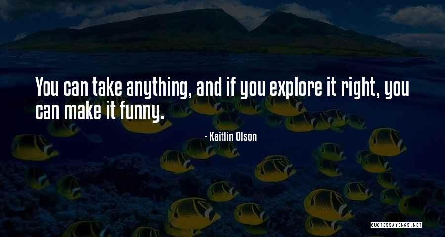 Kaitlin Olson Quotes 1350629