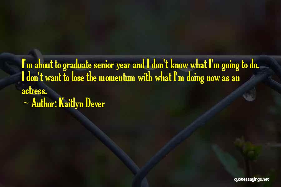Kaitlyn Dever Quotes 720895