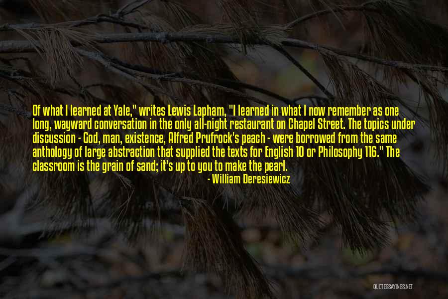 Kaitlyne Bristow Quotes By William Deresiewicz Kaitlyne Bristow Quotes By William Deresiewicz