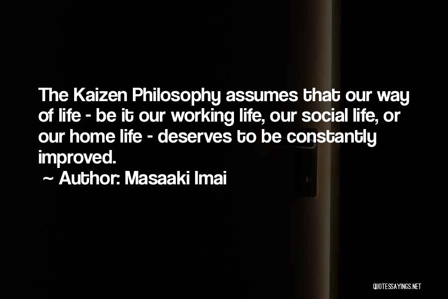 Kaizen Philosophy Quotes By Masaaki Imai