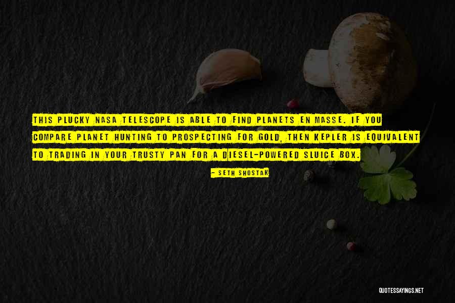 Kaizena Quotes By Seth Shostak Kaizena Quotes By Seth Shostak