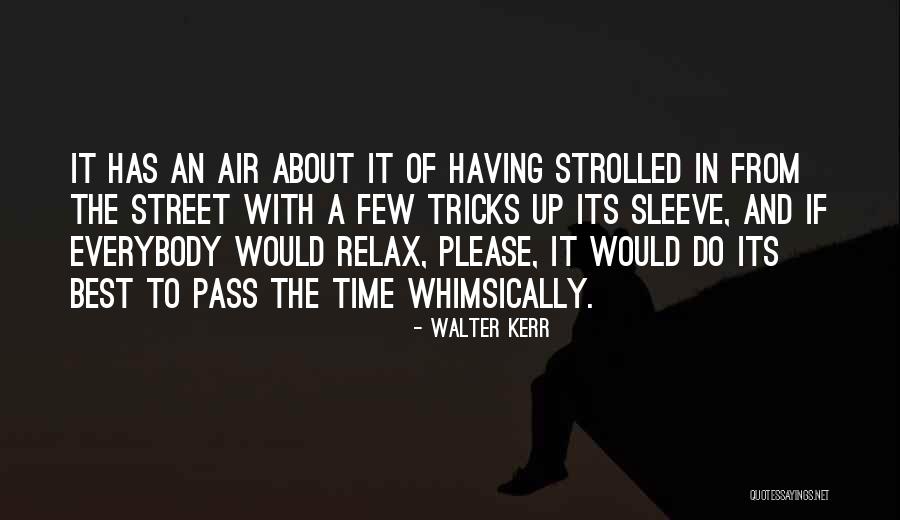 Kajama Goo Quotes By Walter Kerr Kajama Goo Quotes By Walter Kerr