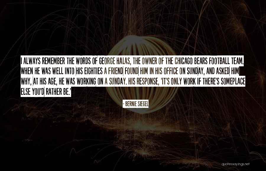 Kajira Quotes By Bernie Siegel