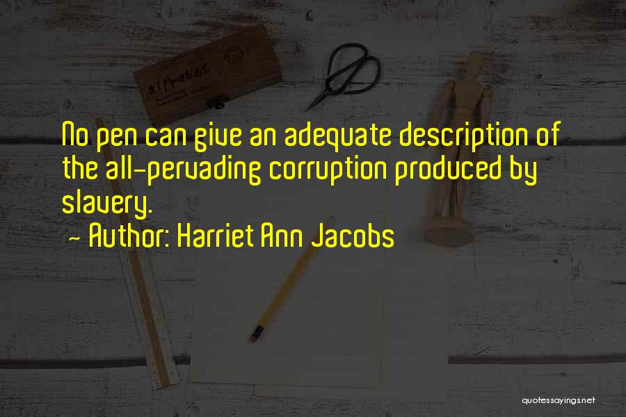 Kajiwara Photographer Quotes By Harriet Ann Jacobs