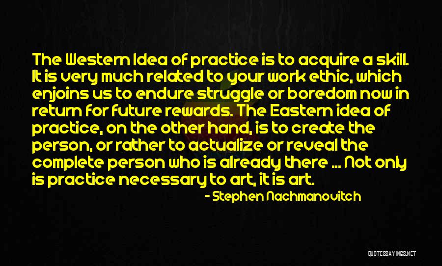 Kakeru Fruits Quotes By Stephen Nachmanovitch Kakeru Fruits Quotes By Stephen Nachmanovitch