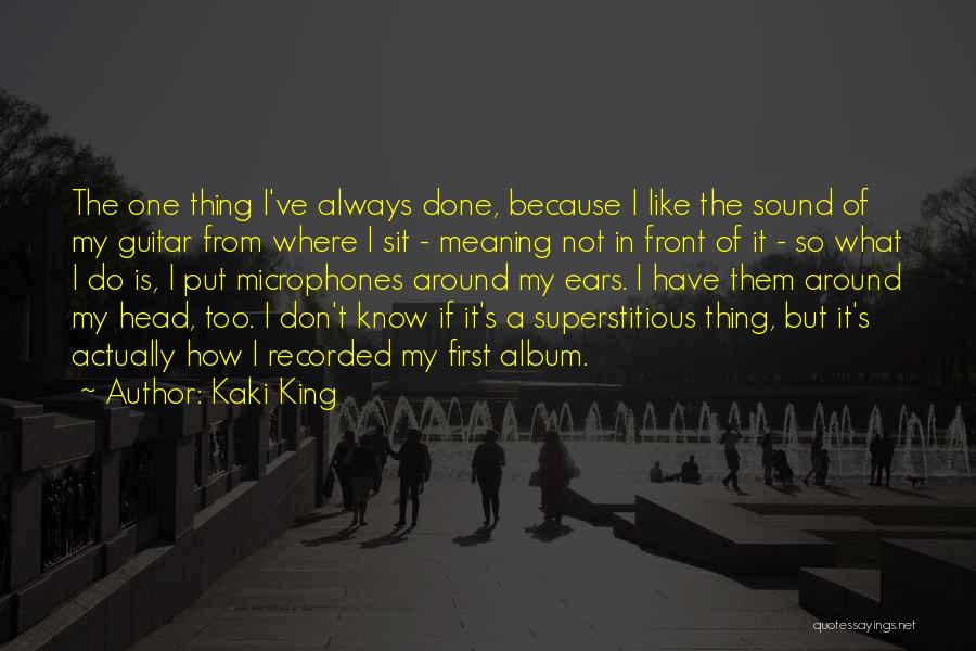 Kaki King Quotes 109550