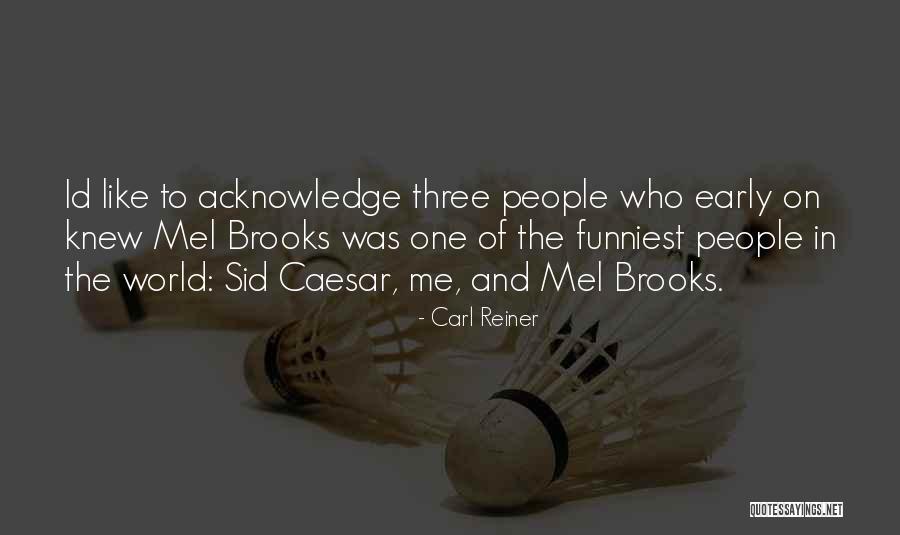 Kaki Tiga Quotes By Carl Reiner Kaki Tiga Quotes By Carl Reiner
