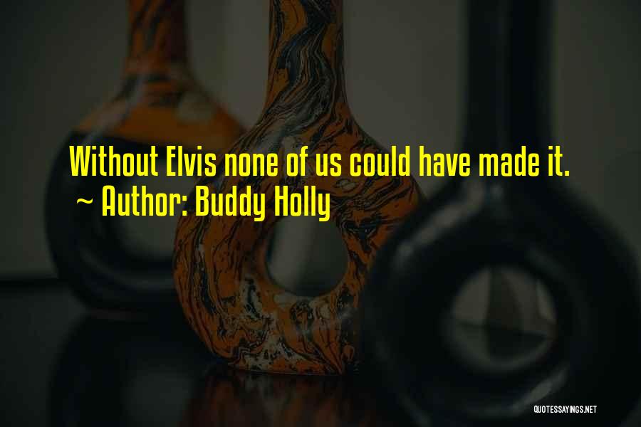 Kakias For Sale Quotes By Buddy Holly