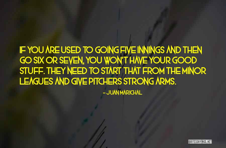 Kakna Quotes By Juan Marichal Kakna Quotes By Juan Marichal
