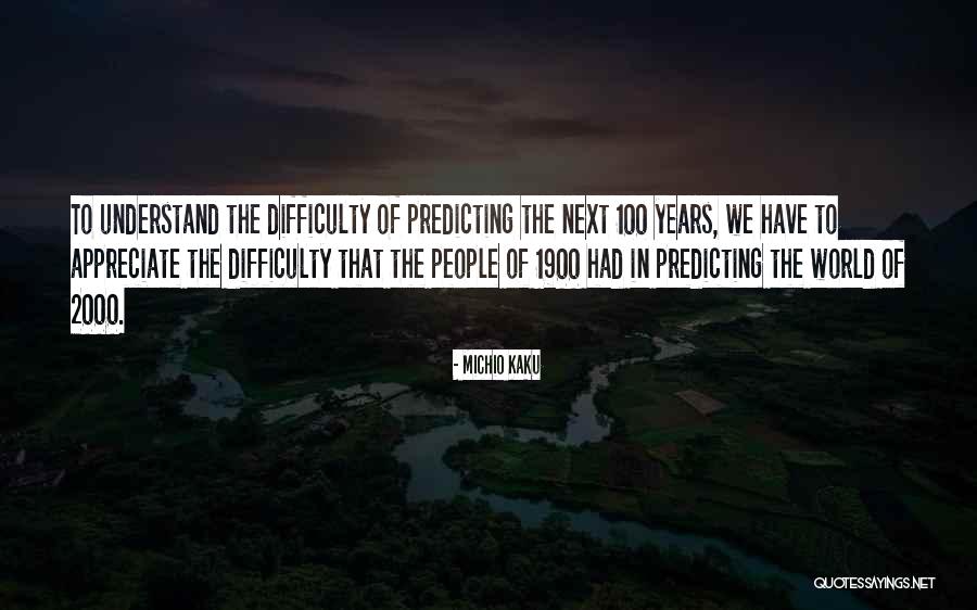 Kaku Michio Quotes By Michio Kaku Kaku Michio Quotes By Michio Kaku