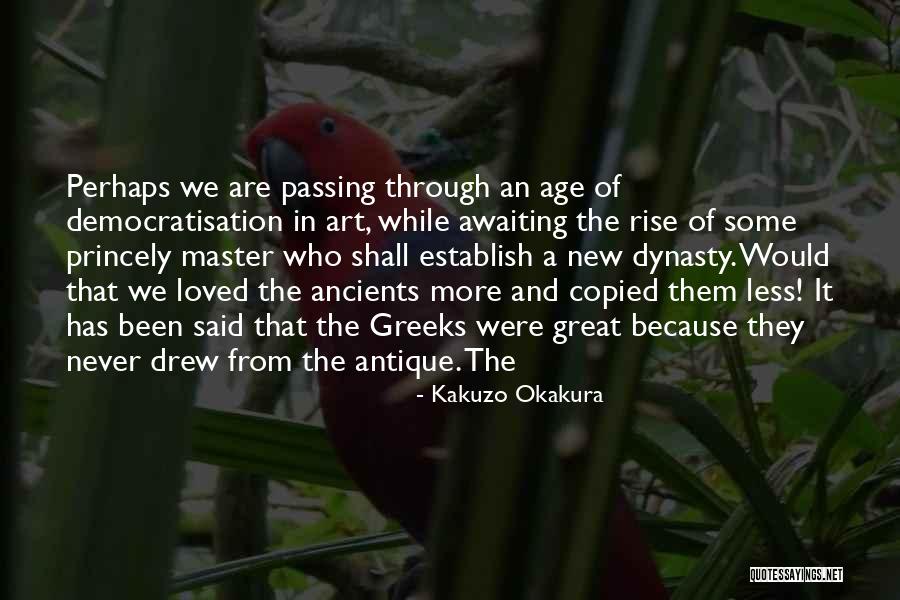 Kakuzo Okakura Quotes 1251656 Kakuzo Okakura Quotes 1251656