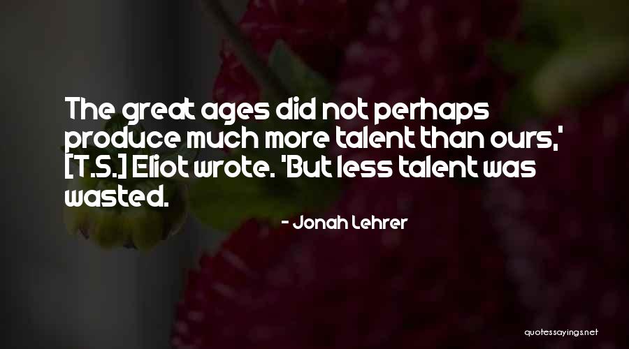 Kakvi Su Quotes By Jonah Lehrer Kakvi Su Quotes By Jonah Lehrer