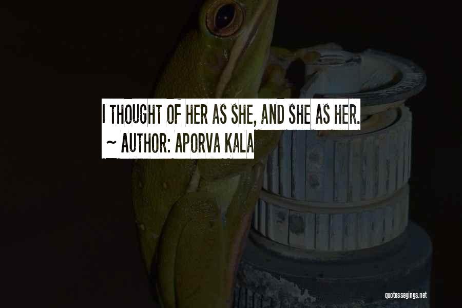 Kala Quotes By Aporva Kala