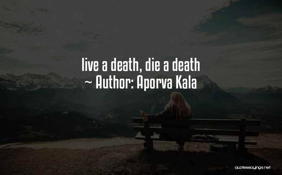 Kala Quotes By Aporva Kala