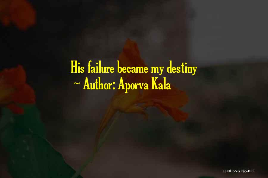 Kala Quotes By Aporva Kala