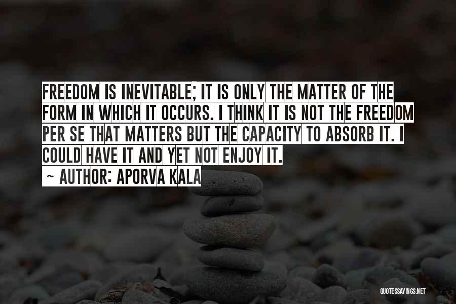 Kala Quotes By Aporva Kala