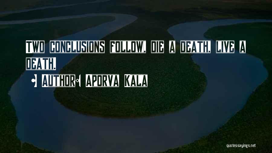 Kala Quotes By Aporva Kala