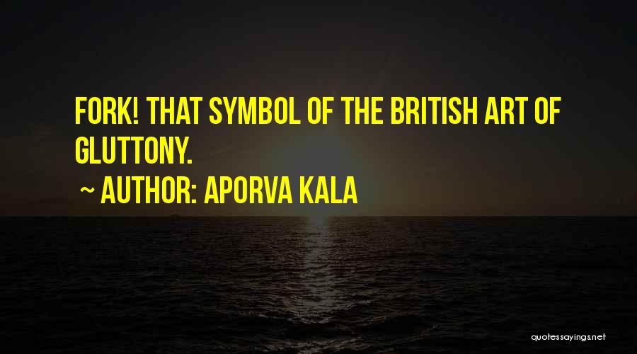 Kala Quotes By Aporva Kala