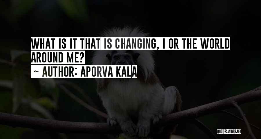 Kala Quotes By Aporva Kala