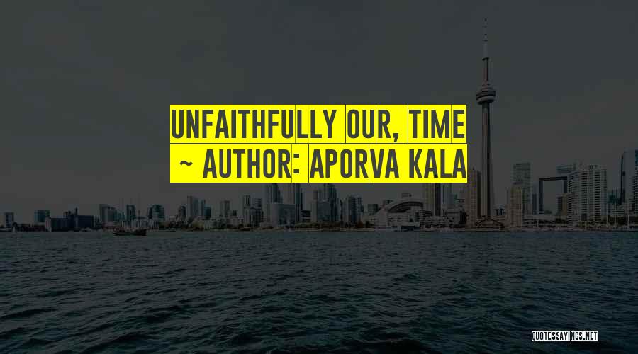 Kala Quotes By Aporva Kala