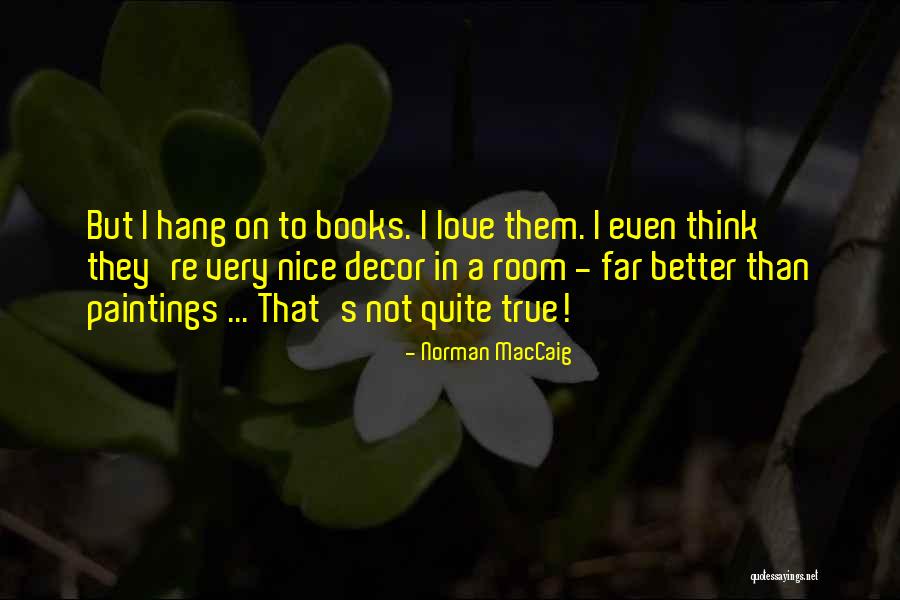 Kalabhavan Abhi Quotes By Norman MacCaig Kalabhavan Abhi Quotes By Norman MacCaig