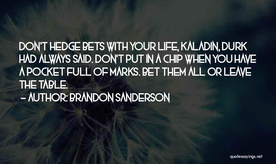 Kaladin Quotes By Brandon Sanderson