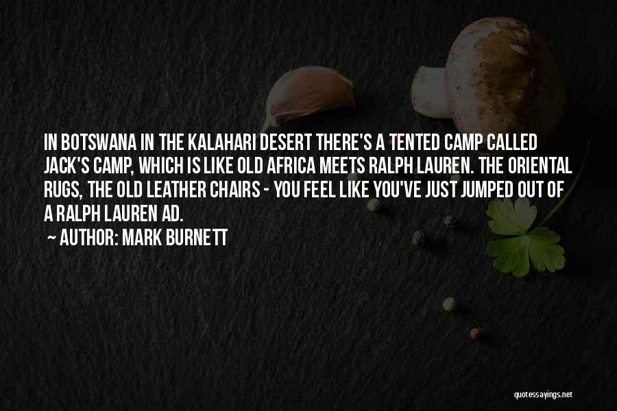 Kalahari Quotes By Mark Burnett