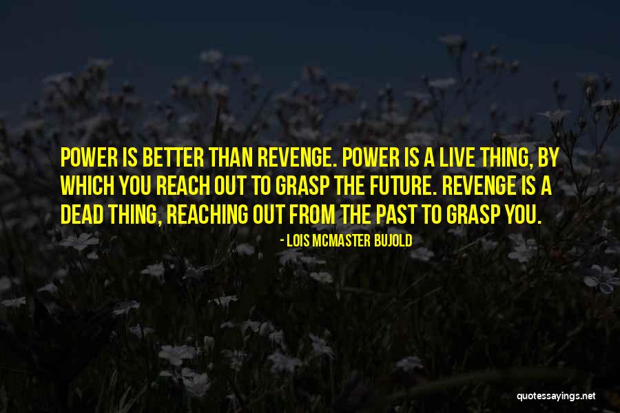 Kalai Madu Quotes By Lois McMaster Bujold