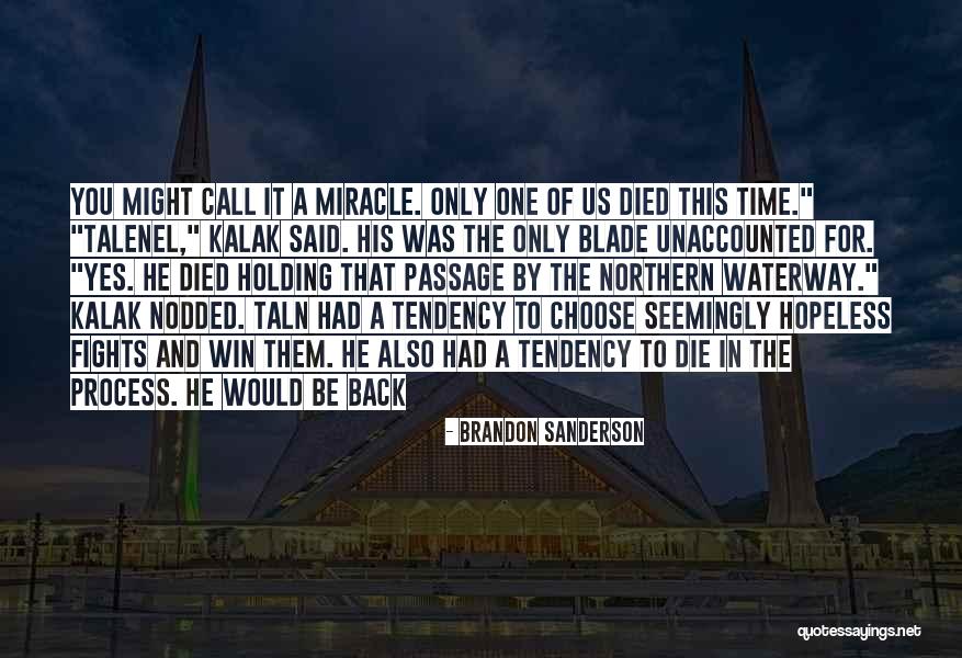 Kalak Quotes By Brandon Sanderson Kalak Quotes By Brandon Sanderson