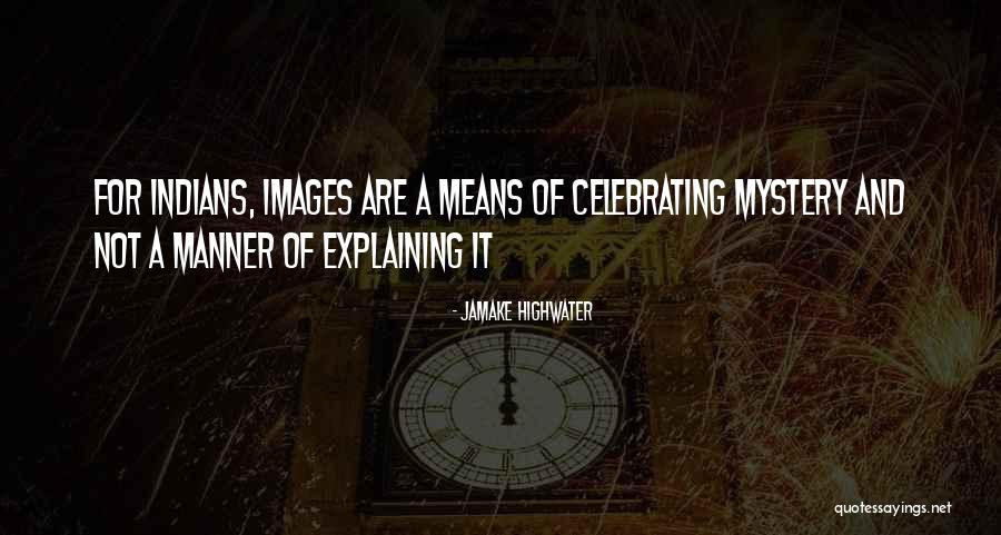 Kalam Sahab Quotes By Jamake Highwater Kalam Sahab Quotes By Jamake Highwater