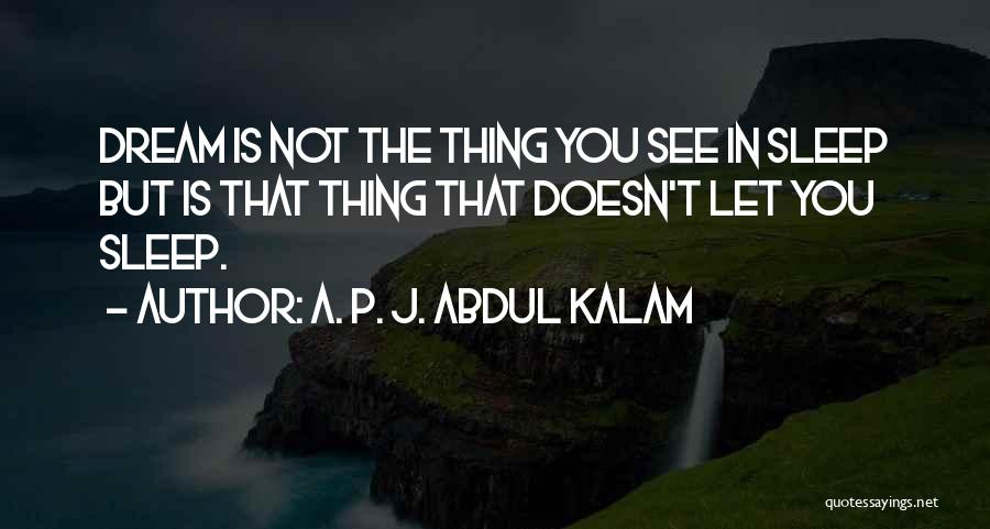 Kalam's Quotes By A. P. J. Abdul Kalam