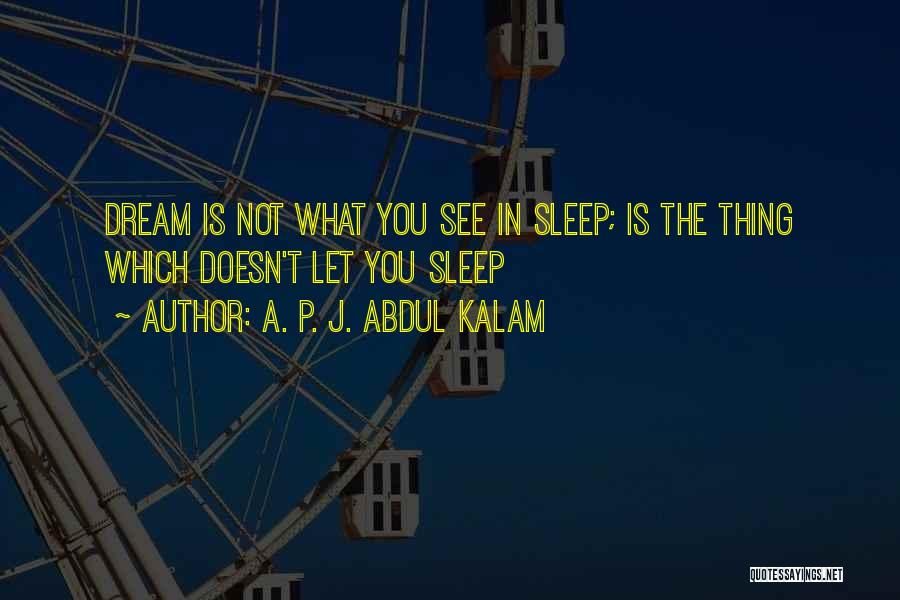 Kalam's Quotes By A. P. J. Abdul Kalam