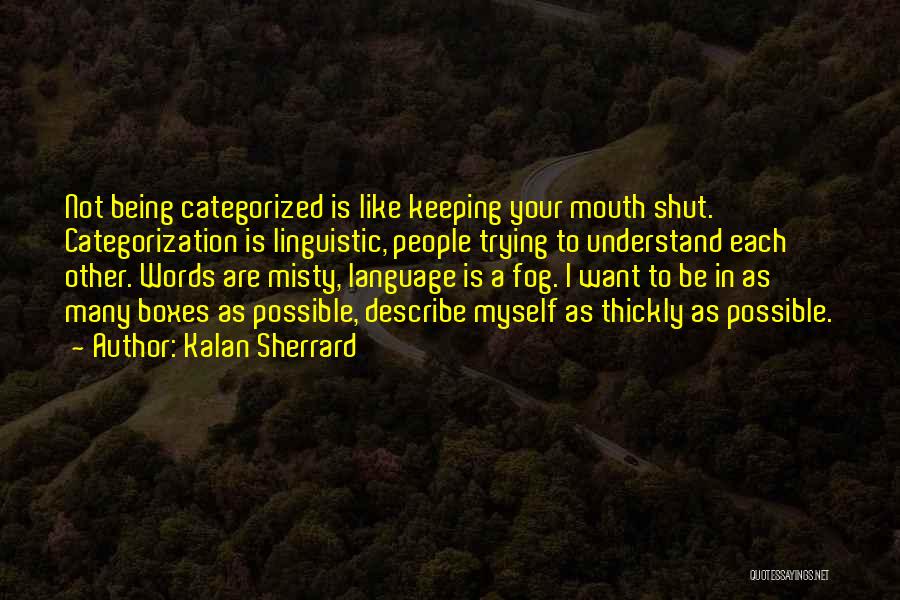 Kalan Sherrard Quotes 508275