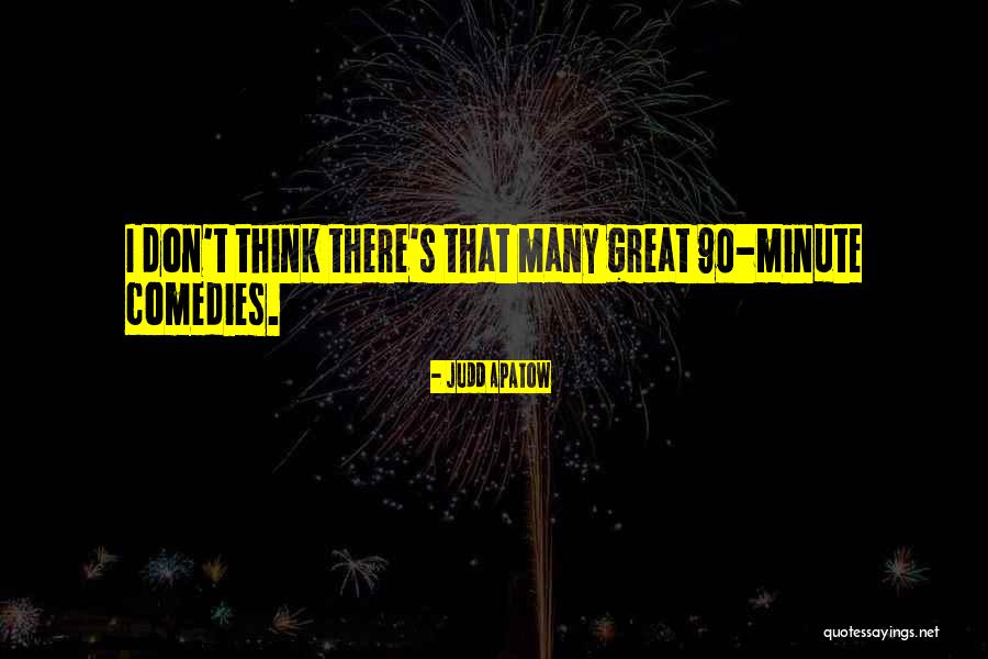 Kalapatti Pin Quotes By Judd Apatow Kalapatti Pin Quotes By Judd Apatow