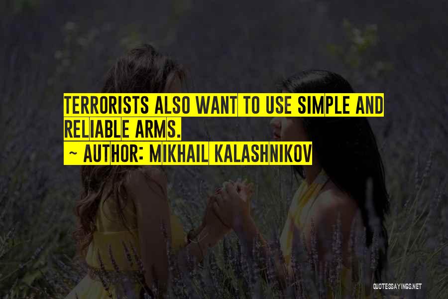 Kalashnikov Mikhail Quotes By Mikhail Kalashnikov