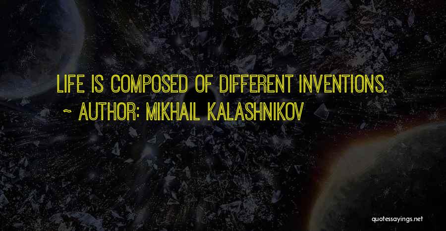 Kalashnikov Mikhail Quotes By Mikhail Kalashnikov