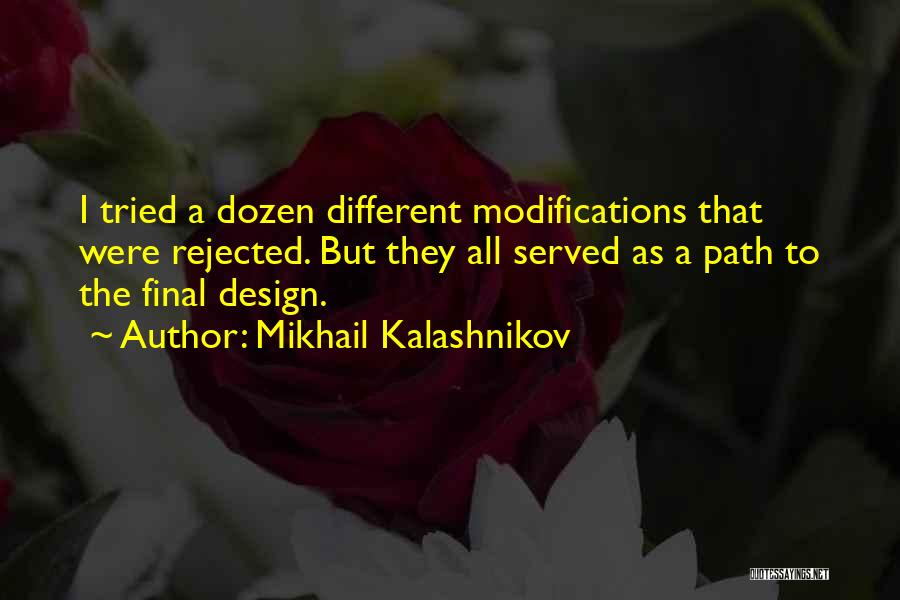 Kalashnikov Mikhail Quotes By Mikhail Kalashnikov