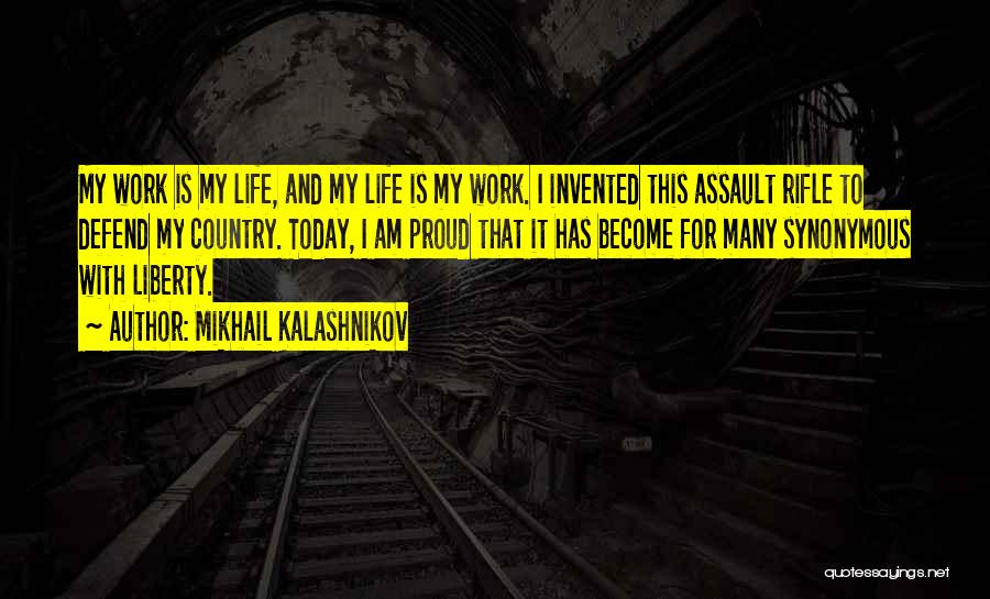 Kalashnikov Mikhail Quotes By Mikhail Kalashnikov