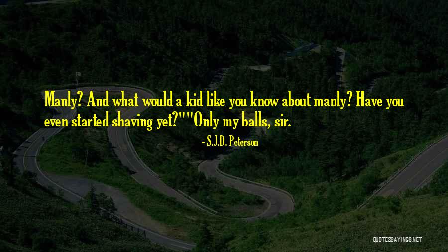 Kalaveras Quotes By S.J.D. Peterson Kalaveras Quotes By S.J.D. Peterson