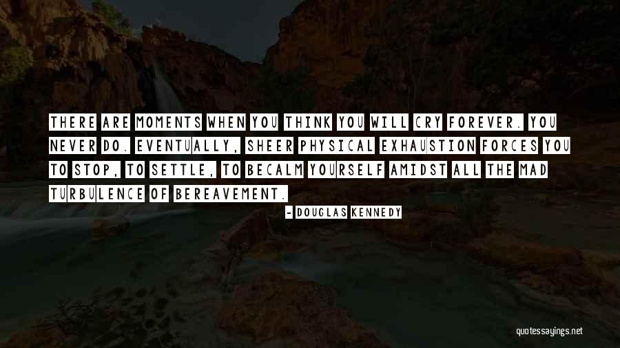 Kalayna Kincaid Quotes By Douglas Kennedy Kalayna Kincaid Quotes By Douglas Kennedy