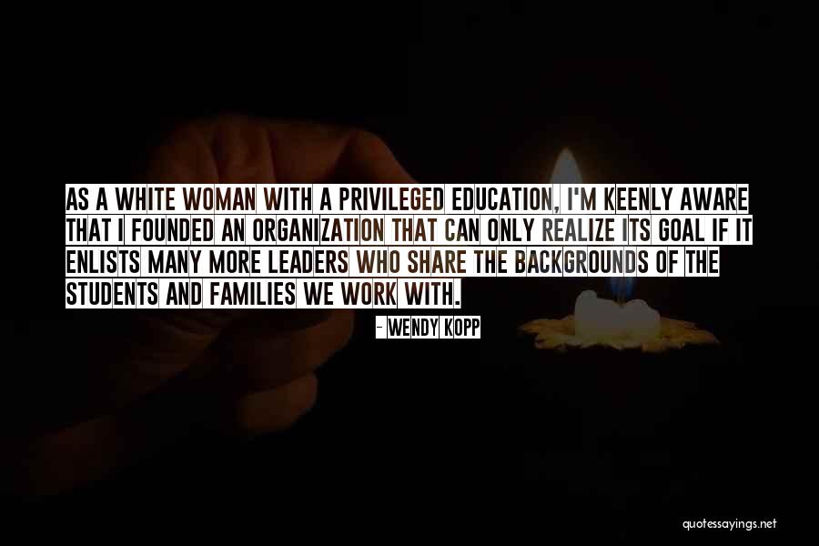 Kalayna Kincaid Quotes By Wendy Kopp Kalayna Kincaid Quotes By Wendy Kopp
