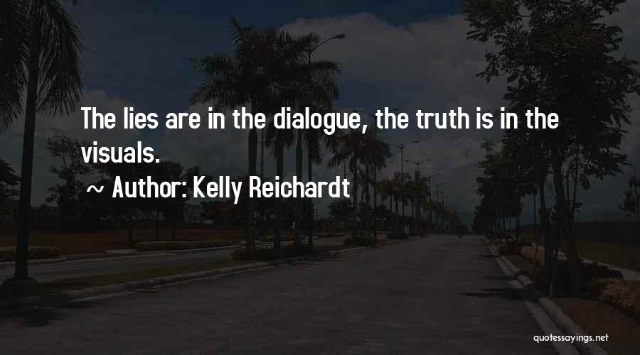 Kaldis Artist Quotes By Kelly Reichardt