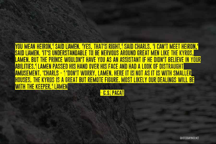 Kaldis Euclid Quotes By C.S. Pacat Kaldis Euclid Quotes By C.S. Pacat