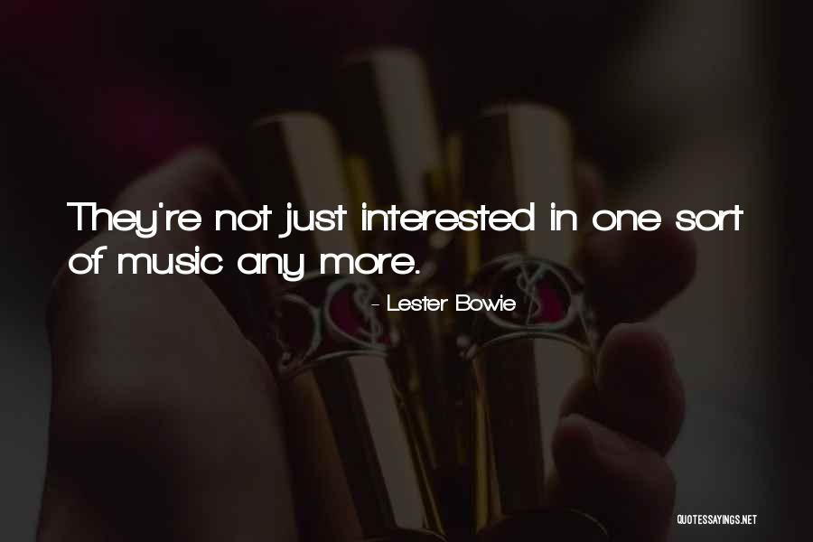 Kaldra Artifacts Quotes By Lester Bowie Kaldra Artifacts Quotes By Lester Bowie