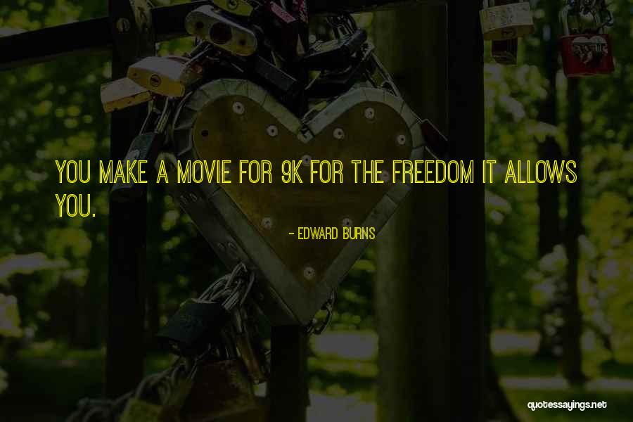 Kaldrmas Quotes By Edward Burns Kaldrmas Quotes By Edward Burns