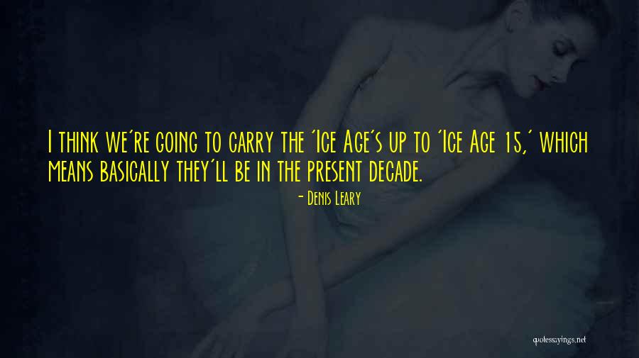 Kaleci Oyunlari Quotes By Denis Leary Kaleci Oyunlari Quotes By Denis Leary