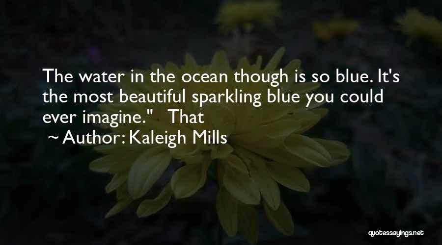 Kaleigh Mills Quotes 351512