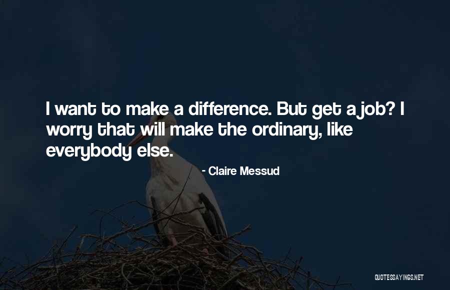 Kalendrar Quotes By Claire Messud Kalendrar Quotes By Claire Messud